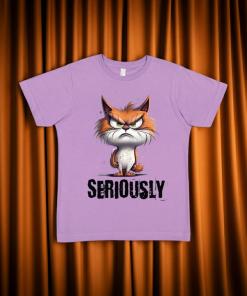 Lavender shirt with an angry cat and the words Seriously depicting the cats feelings